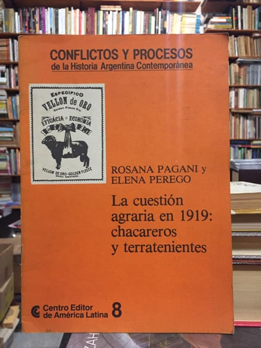 La Cuestión Agraria En 1919 - Rosana Pagani - Ceal - 1988