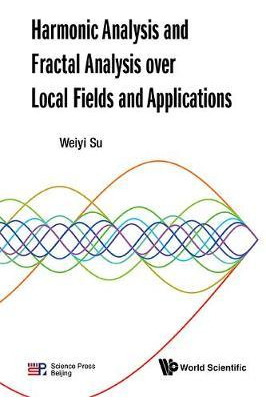 Libro Harmonic Analysis And Fractal Analysis Over Local F...