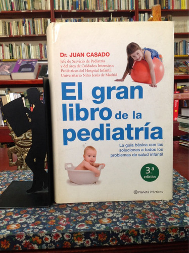 El Gran Libro De La Pediatría Dr Juan Casado. Salud Infantil