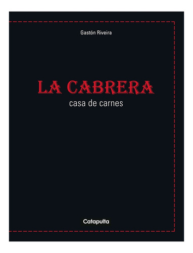 Gastón Riveira: La Cabrera- Casa De Carnes