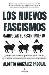 Libro Nuevos Fascismos. Manipular El Resentimiento