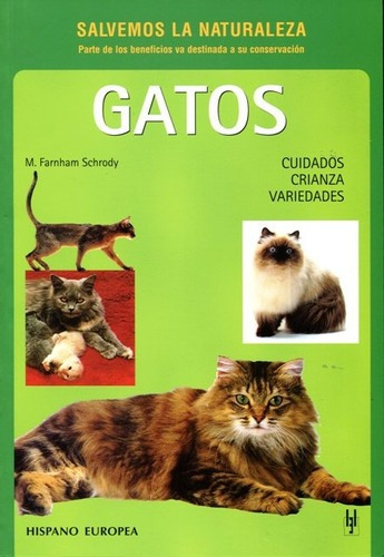 Gatos . Cuidados Crianza Variedades . (salvemos La Naturalez