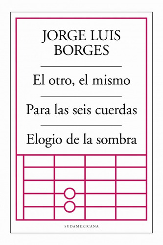 El Otro El Mismo. Jorge Luis Borges. Sudamericana