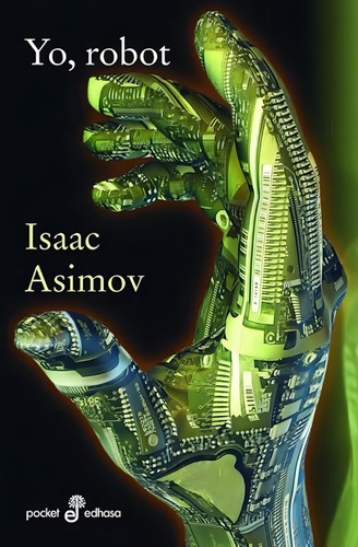 Yo, Robot Por Isaac Asimov