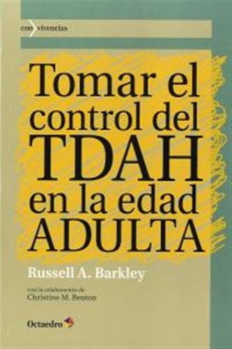 Tomar El Control Del Tdah En La Edad Adulta - Barkley,russel