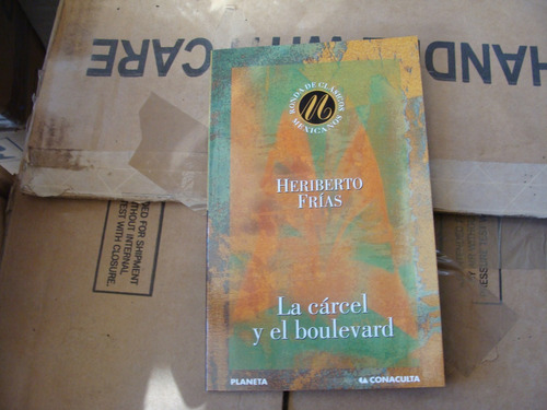 Libro La Carcel Y El Boulebard , Heriberto Frias  , Conacult