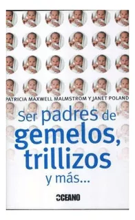 Ser Padres De Gemelos,trillizos Y Mas...