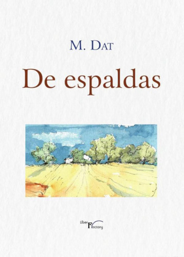 De Espaldas, De Dat, M.. Editorial Liber Factory, Tapa Blanda En Español