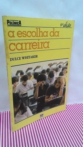 Livro A Escolha Da Carreira 9ª Edição - Dulce Whitaker