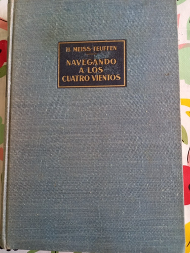 Navegando A Los Cuatro Vientos - H. Meiss-teuffen