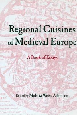 Libro Regional Cuisines Of Medieval Europe - Melitta Weis...