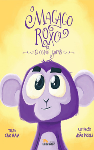 O macaco roxo e os nin guens, de Maia, Caio. Editorial Editora Labrador Ltda, capa mole em português, 2017