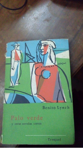 Libro Palo Verde Y Otras Novelas Cortas   Benito Lynch