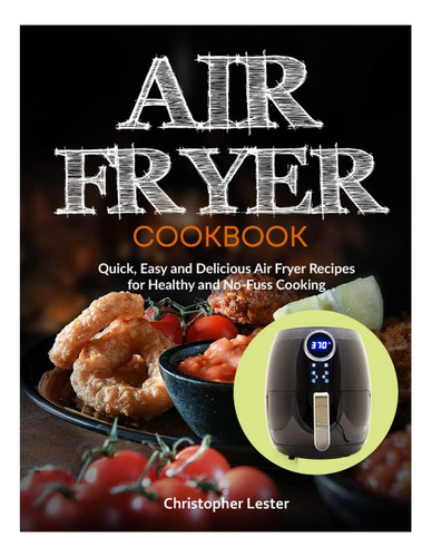 Libro: Air Fryer Cookbook: Quick, Easy And Delicious Air Fry