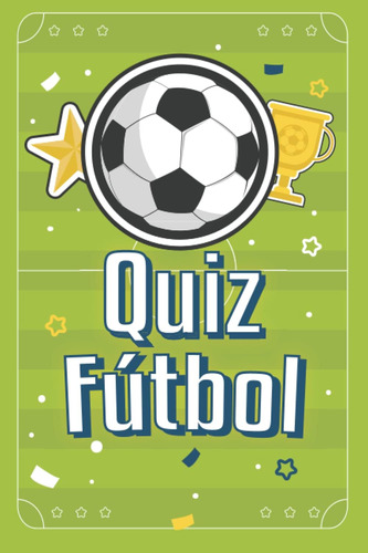 Libro: Quiz Fútbol: Más De 200 Preguntas Y Respuestas...