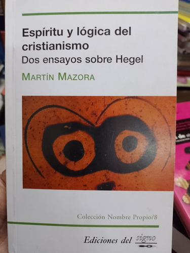 Espiritu Y Logica Del Cristianismo Dos Ensayos Sobre Hegel