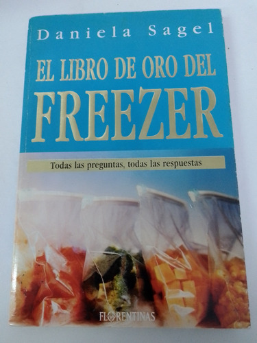 El Libro De Oro Del Freezer - Daniela Sagel - Florentinas 