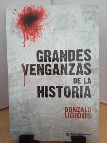 Grandes Venganzas De La Historia Gonzalo Ugidos