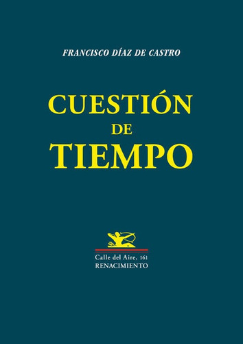 CuestiÃÂ³n de tiempo, de Díaz de Castro, Francisco. Editorial Renacimiento, tapa blanda en español
