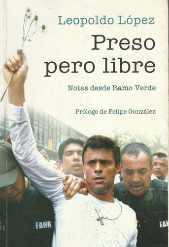 Preso Pero Libre Leopoldo Lopez 
