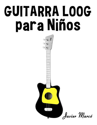 Libro: Guitarra Loog Para Niños: Música Clásica, Villancicos