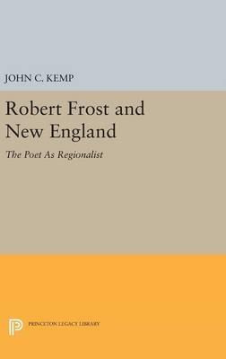 Libro Robert Frost And New England : The Poet As Regional...