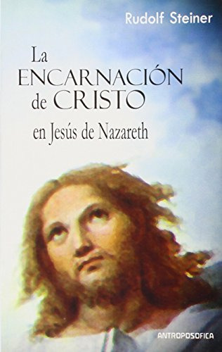 Libro Encarnacion De Cristo En Jesus De Nazareth - Steiner R