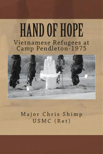 Hand Of Hope, De Maj Chris Shimp Usmc. Editorial Createspace Independent Publishing Platform, Tapa Blanda En Inglés