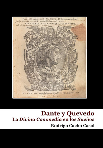 Libro: Dante Y Quevedo: La Divina Commedia En Los Sueños (sp