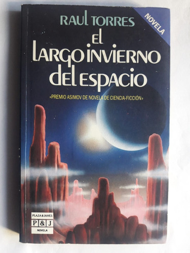 El Largo Invierno Del Espacio - Raul Torres -premio Asimov