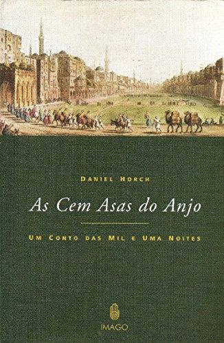 Libro Cem Asas Do Anjo As Um Conto Das Mil E Uma Noites De