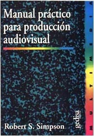 Manual Para La  Producción Audiovisual, Simpson, Gedisa