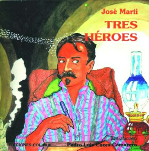 Tres Heroes, De José Martí. Editorial Colihue, Edición 1 En Español