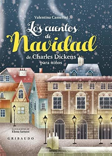 Cuentos De Navidad De Charles Dickens Para Niños - Gribaudo
