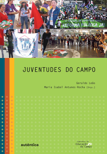 Juventudes do campo, de  Leão, Geraldo/  Antunes-Rocha, Maria Isabel. Autêntica Editora Ltda., capa mole em português, 2015
