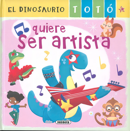 El Dinosaurio Toto Quiere Ser Artista, De Forero, María. Editorial Susaeta, Tapa Dura En Español