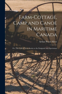 Libro Farm-cottage, Camp And Canoe In Maritime Canada: Or...