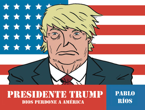 Presidente Trump - Rios,pablo