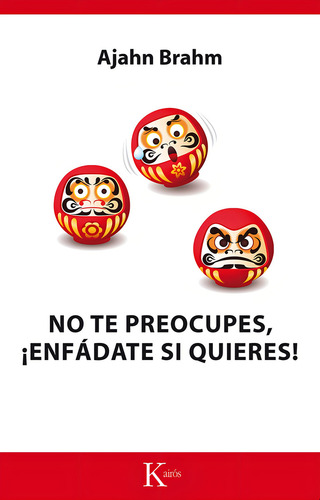 No te preocupes, ¡enfádate si quieres!, de Brahm, Ajahn. Editorial Editorial Kairos, tapa blanda en español, 2015