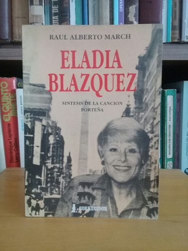 Eladia Blázquez, Síntesis De La Canción Porteña - Raul March