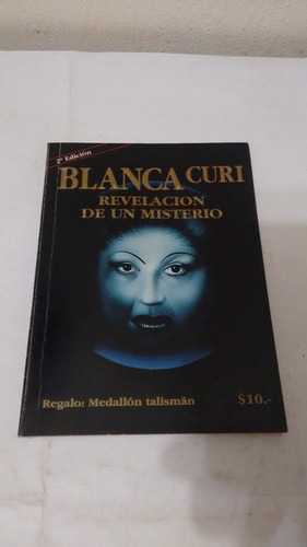 Blanca Curi Revelación De Un Misterio (usado)