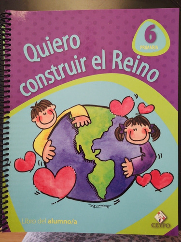 Quiero Construir El Reino Primaria 6. Libro Del Alumno. 