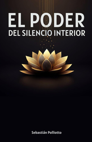 Libro: El Poder Del Silencio Interior (spanish Edition)