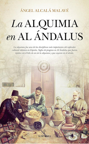 La Alquimia En Al Ándalus. Ángel Alcalá