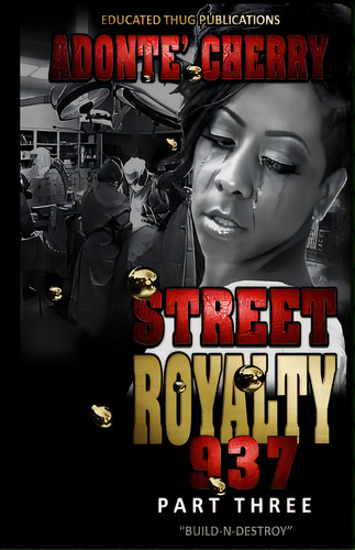 Street Royalty 937: Build And Destroy, De Cherry, Adonte' P. M.. Editorial Createspace, Tapa Blanda En Inglés