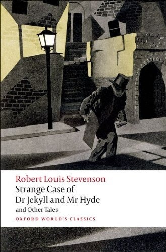 Strange Case Of Dr Jekyll And Mr Hyde And Other Tales, De Robert Louis Stevenson. Editorial Oup Oxford, Tapa Blanda En Inglés