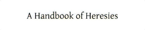 A Handbook Of Heresies, De Hermenegild Tosf, Brother. Editorial Createspace, Tapa Blanda En Inglés