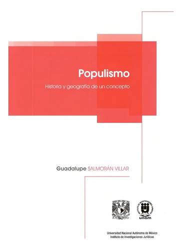 Populismo. Historia Y Geografía De Un Concepto