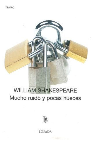 Mucho ruido y pocas nueces, de SHAKESPEARE W.. Editorial Losada en español