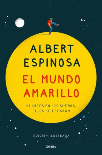 El Mundo Amarillo. Albert Espinosa. Ed. Ilustrada Tapa Dura